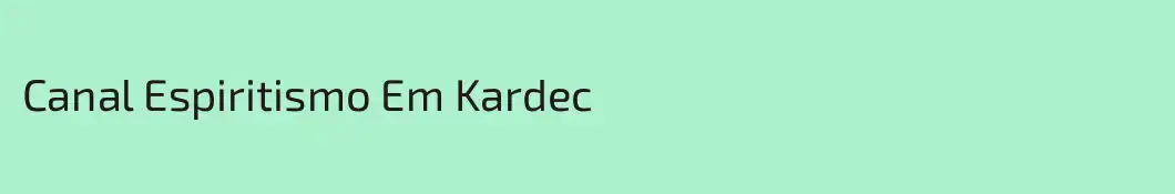 Canal Espiritismo Em Kardec